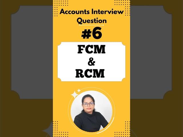 #6 Crack Your Accounts Interview:- What is FCM and RCM in GST?