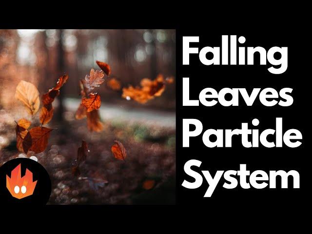 Falling Leaves - Unity Tutorial