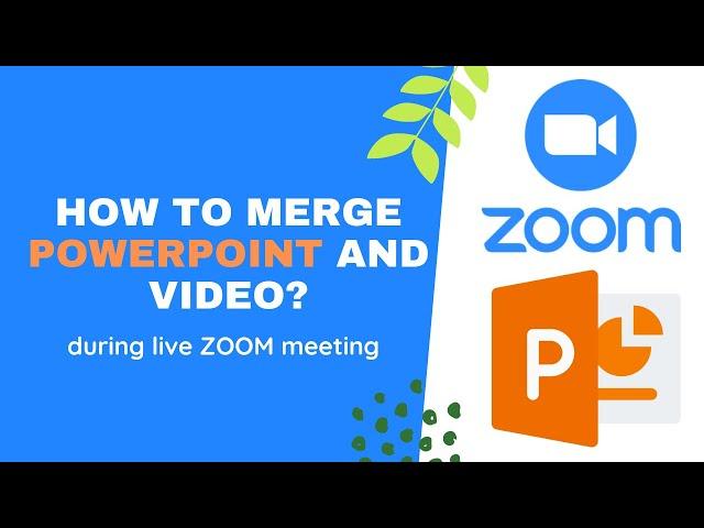 How to merge powerpoint slides and live video on ZOOM meeting?