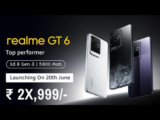 realme GT 6 Sd 8 Gen 3 Launch Date In India, India Price, Specifications, Processor, Camera, Display