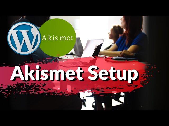 Akismet Set Up (Free) - Anti-Spam WordPress Plugin Tutorial