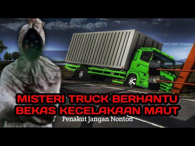 Film Bussid Seram  Misteri Truck Hantu Bekas Kecelakaan Maut