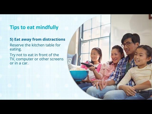 Mindful eating: 13 tips that may help you and your family to eat more mindfully.