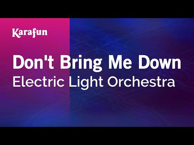 Don't Bring Me Down - Electric Light Orchestra | Karaoke Version | KaraFun