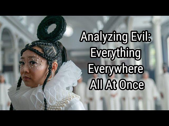 Analyzing Evil: Everything Everywhere All At Once