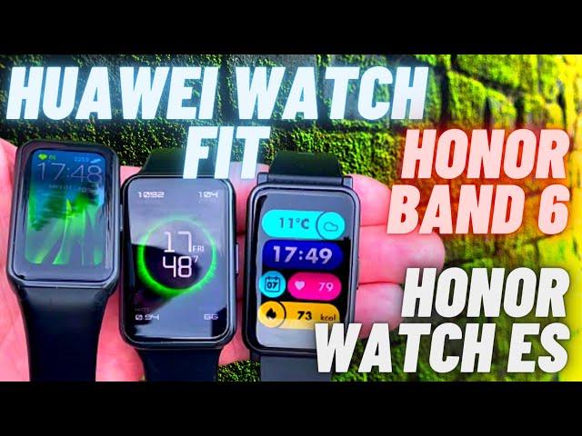 Ultimate Review & Comparison of Honor Band 6 vs Honor Watch ES vs Huawei Watch Fit