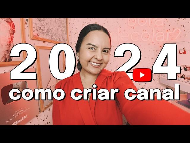 Como CRIAR CANAL no YouTube do Jeito Certo em 2024! Passo a Passo