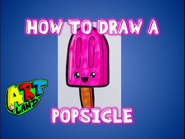 How to Draw a POPSICLE