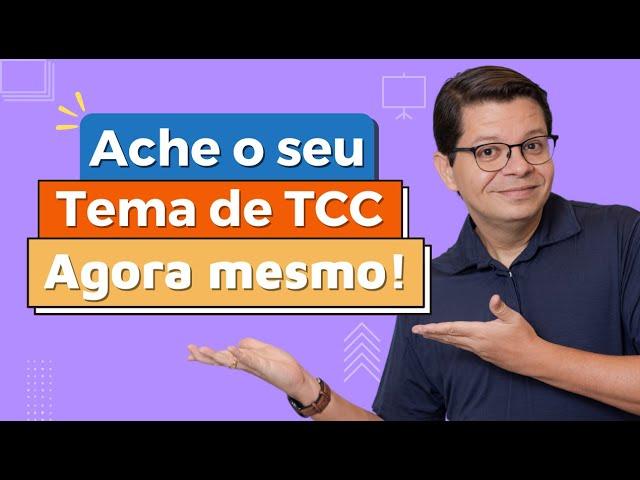 Ache AGORA o seu TEMA de TCC! | André Fontenelle