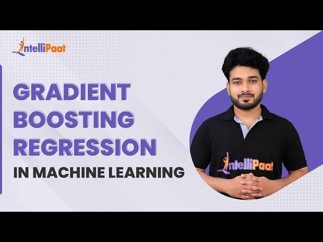 Gradient Boosting Machine Learning | Gradient Boosting for Regression Explained | Intellipaat