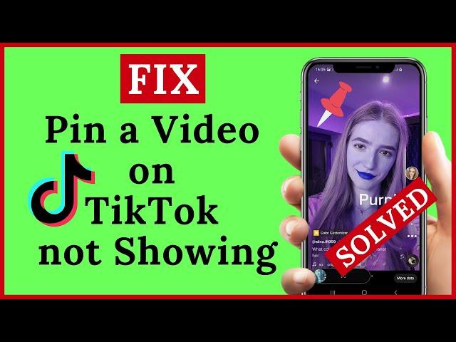 How to Fix Pin a Video on TikTok not Showing | SOLVED