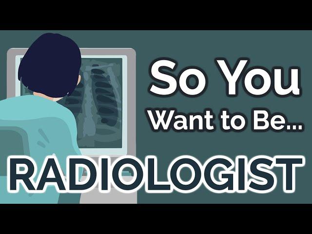 So You Want to Be a RADIOLOGIST [Ep. 16]