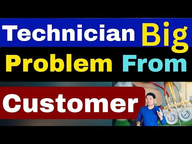 Every AC Technician’s Biggest Problem | Customers Call for Checking but  not giving work & Don’t Pay