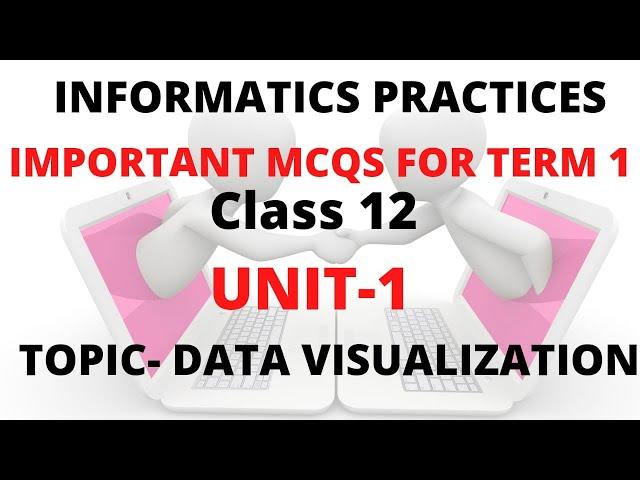 Important MCQs for Informatics Practices Term-1| CLASS 12 IP | CBSE | TOPIC-DATA VISUALIZATION