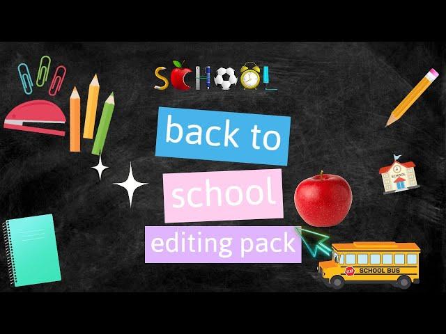 Back to school editing pack (Green screens,Titles,transitions