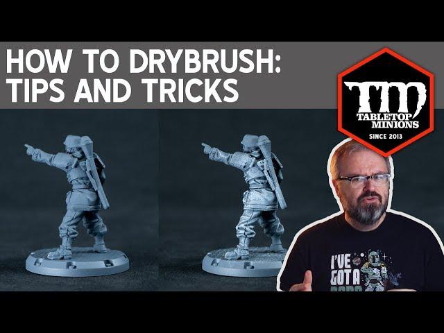 How to Dry Brush Minis: Tips and Tricks