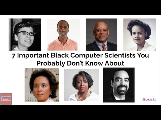 7 Important Black Computer Scientists You Probably Didn't Know About-Black History Month | Code IT!