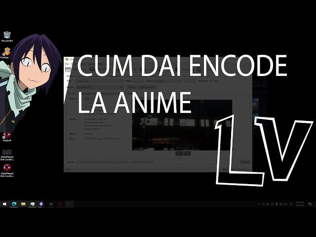 Cum sa dai encode la un anime cu HandBrake | TUTORIAL IN ROMANA