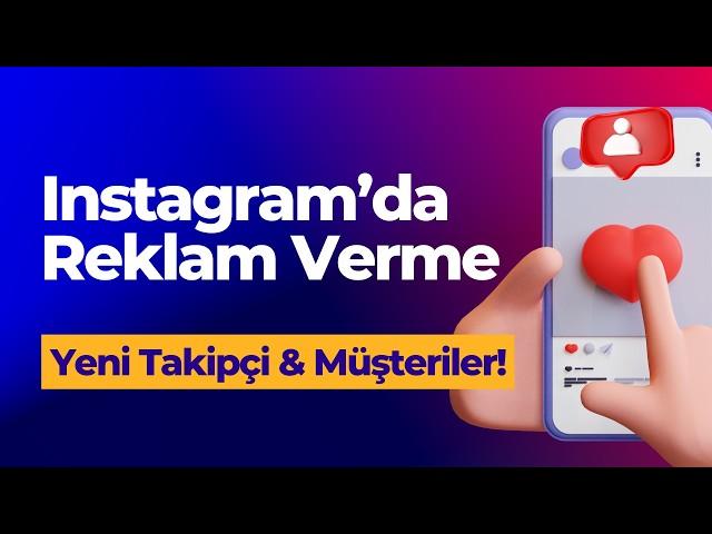 Instagram Reklam Verme Hakkında Her Şey! 