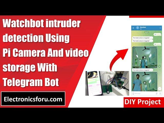 Watchbot intruder detection Using Pi Camera (English) - DIY PROJECT - Electronics For You