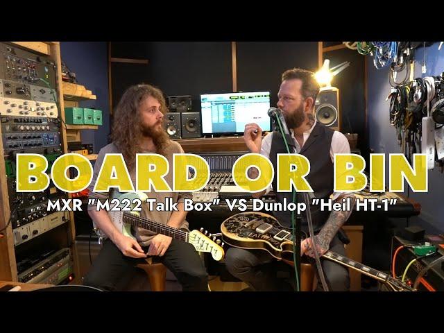 MXR "M222 Talk Box" VS Dunlop "Heil HT-1" | Board Or Bin