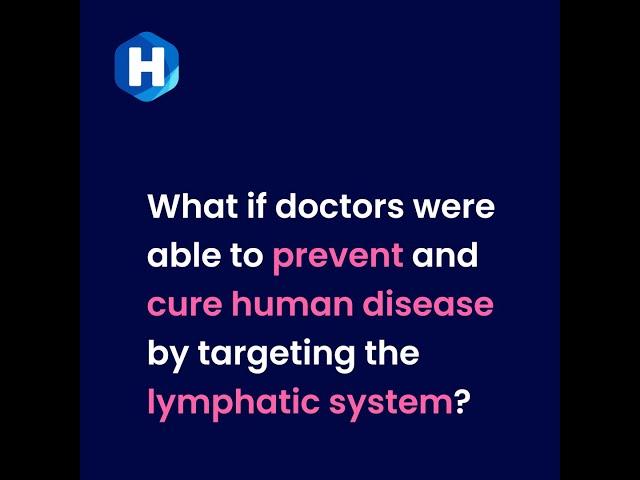 What if doctors were able to prevent and cure human disease by targeting the lymphatic system?