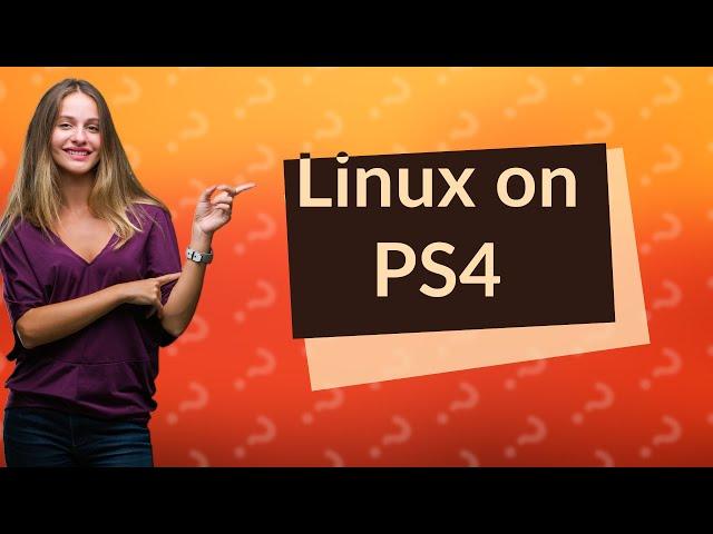 Can you run Linux on PS4?