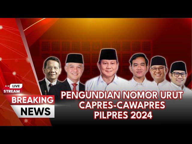 BREAKING NEWS - Pengundian Nomor Urut Capres-Cawapres Pilpres 2024