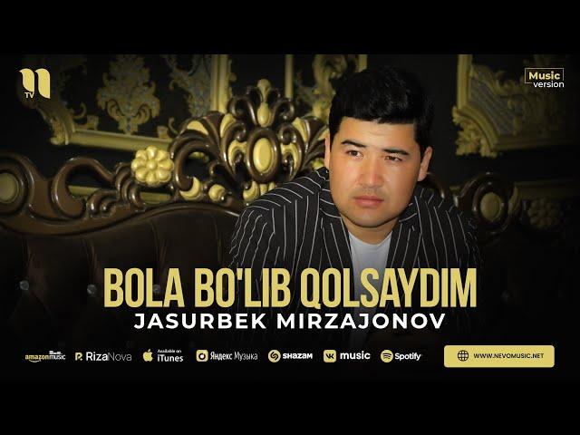 Jasurbek Mirzajonov - Bola bo'lib qolsaydim (audio 2023)