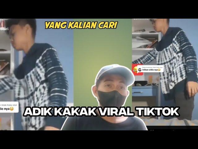 VIDEO ADIK KAKAK YANG VIRAL DI TIKTOK