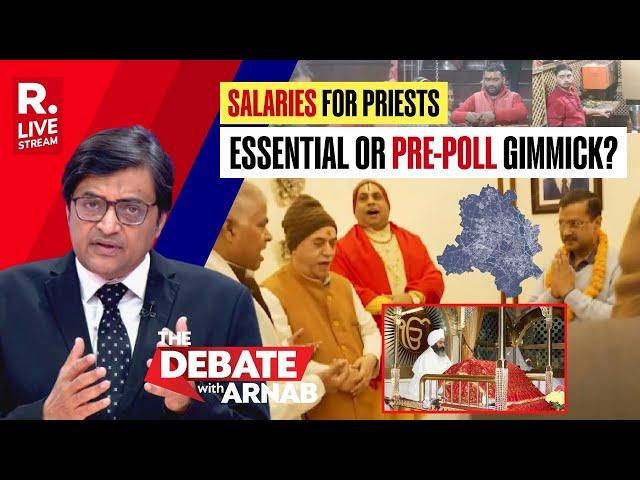 Debate With Arnab LIVE: Kejriwal's Schemes For Priests A Pre-poll Gimmick?