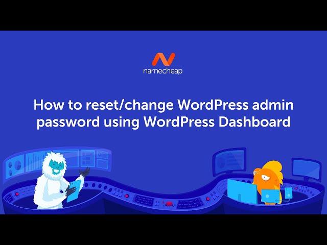 How to reset change WordPress admin password using WordPress Dashboard