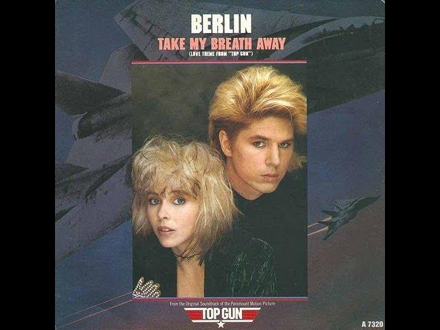 Berlin - Take my breath away - Top Gun 80's lyrics