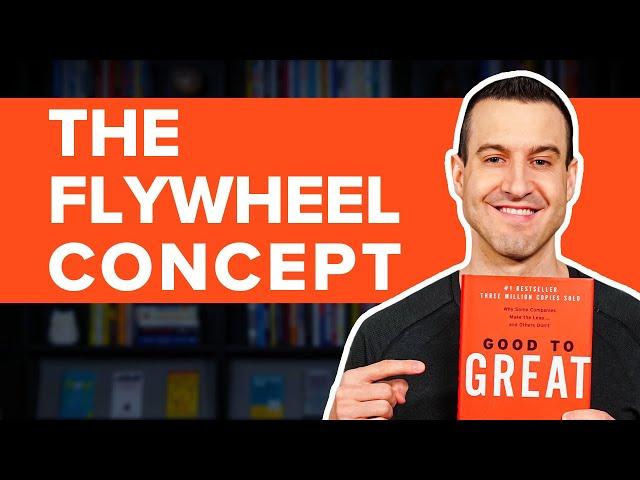 The Flywheel Concept from GOOD TO GREAT - In Just 2 Minutes