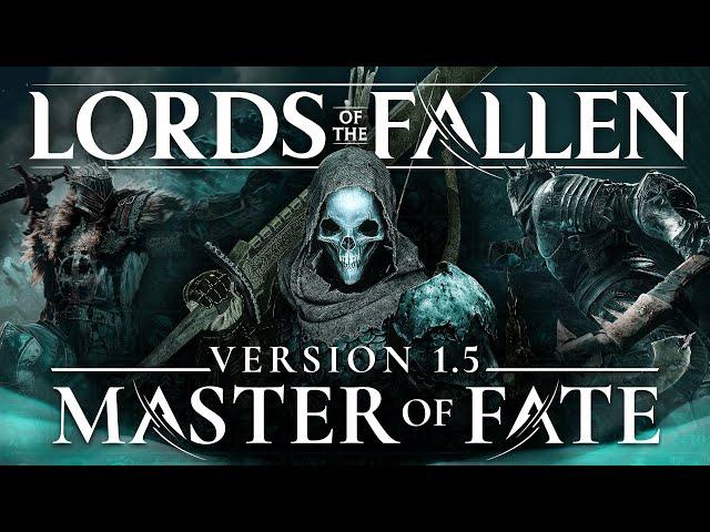 Lords of the Fallen - VERSION 1.5 'Master of Fate' OUT NOW | Buy Now on PC, PS5 & Xbox Series X|S