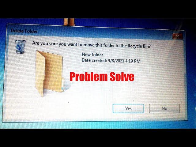 Problem Solve// Are You Want to Move this Folder to Recycle Bin/How to delete undeletable file w7/10