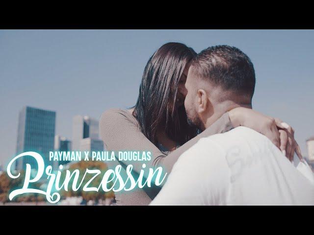 Payman feat Paula Douglas - Prinzessin ( Official Video )