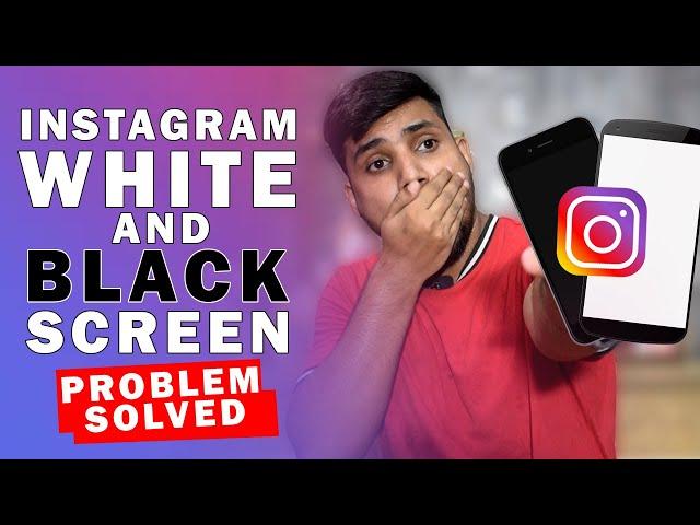 Instagram White And Black Screen Problem Solved | Fix White & Black Screen on Instagram 2022