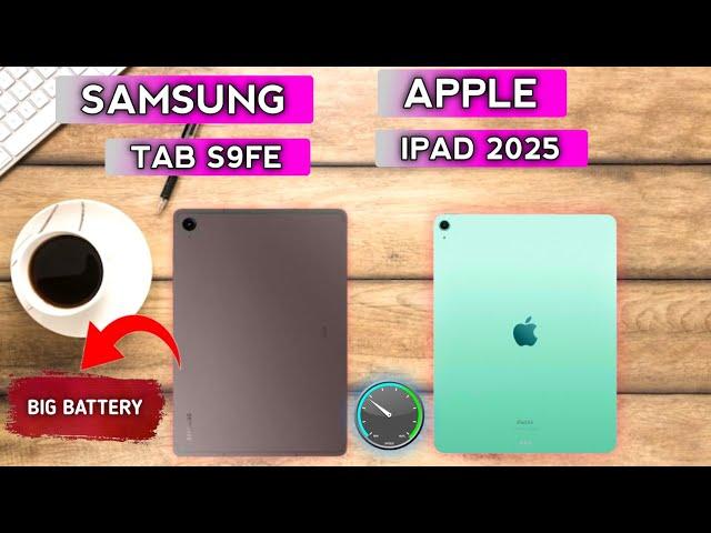 Apple ipad 2025 or Samsung tab S9 FE | Which best budget tablet?