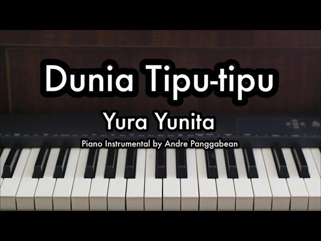 Dunia Tipu-tipu - Yura Yunita | Piano Karaoke by Andre Panggabean