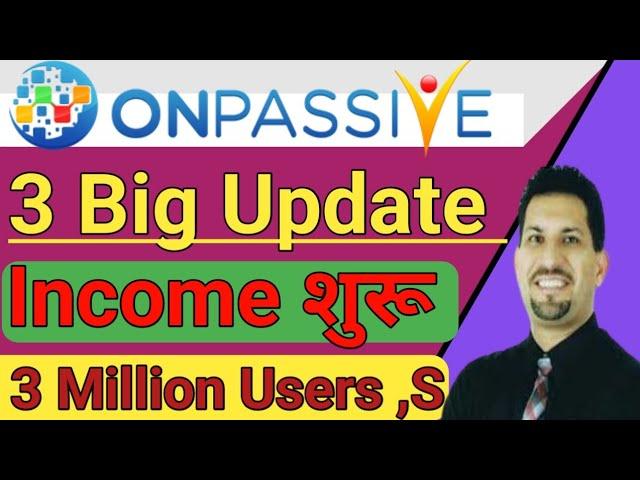 3 Million Users Update #ONPASSIVE | New O-Connect Launch Ash Sir Update |#Income #O connect