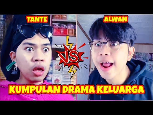 KUMPULAN DRAMA AlwanRK ‼️ Tante Ngeselin  #3