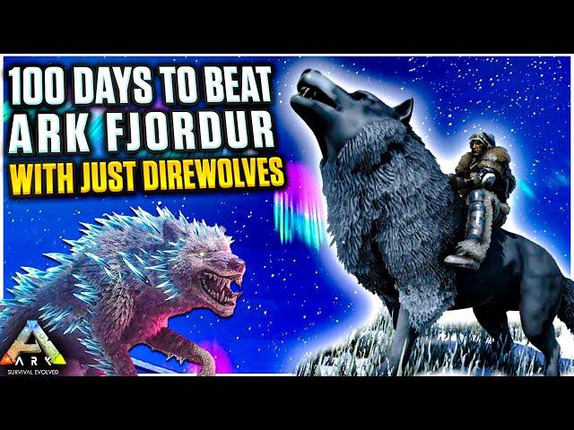 I Had 100 Days to beat ARK Fjordur with just Direwolves!