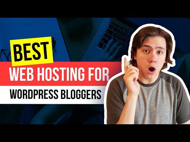  Best Web Hosting for Wordpress Bloggers  10 Top Picks