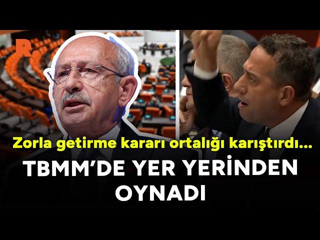 Kılıçdaroğlu'na zorla yakalama kararı! TBMM'de CHP ve AK Parti arasında büyük gerilim