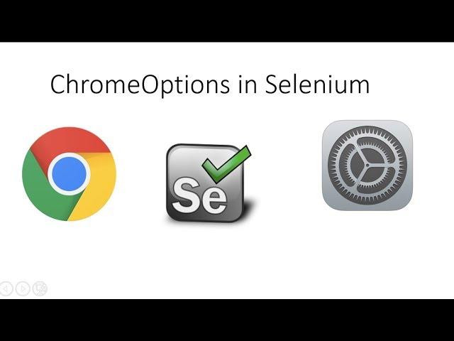 What is ChromeOptions in Selenium WebDriver