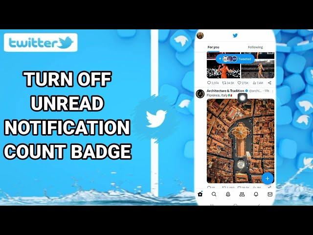 How To Turn Off Unread Notifications Count Badge On Twitter App