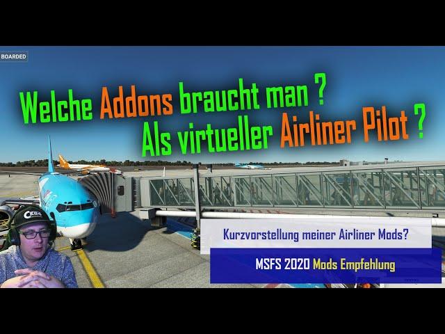 MSFS 2020 - MOD Empfehlung - Welche Mods braucht man um den Job als Airliner Pilot zu simulieren?