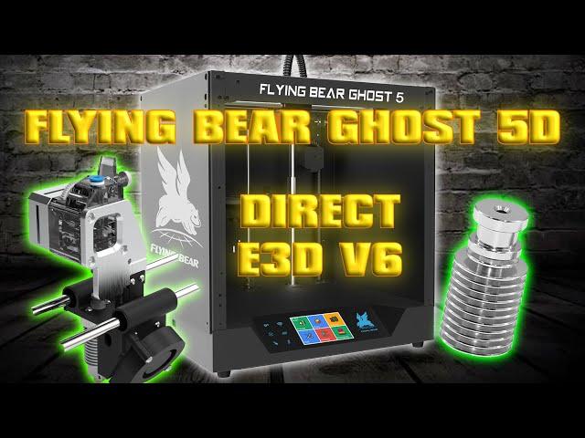 FLYING BEAR GHOST 5 | DIRECT | МОДЕРНИЗАЦИЯ | РАДИАТОР E3D V6