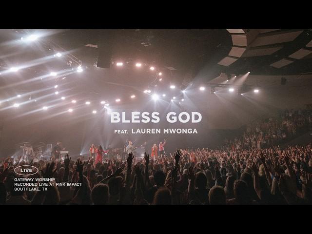 Bless God (Every Chance I Get) | feat. Lauren Mwonga | Gateway Worship